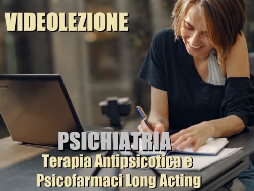 Terapia Antipsicotica e Psicofarmaci Long Acting (videolezione)