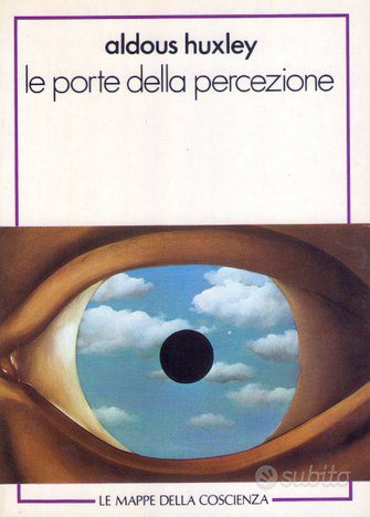 Huxley, la mescalina e le porte della percezione