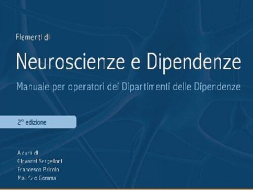 Elementi di NEUROSCIENZE E DIPENDENZE A cura di: Giovanni Serpelloni Francesco Bricolo Maurizio Gomma