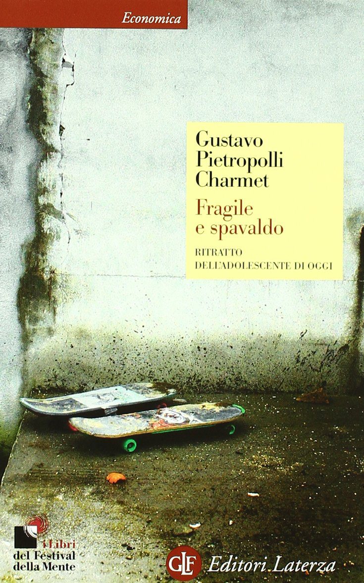 Fragile e spavaldo. Ritratto dell’adolescente di oggi. Gustavo Pietropolli Charmet