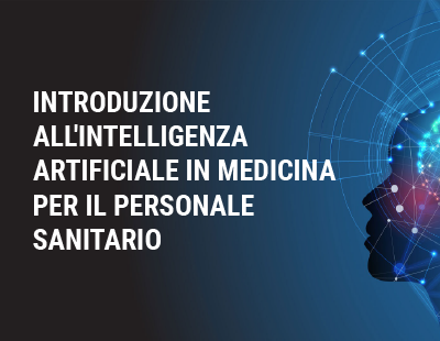 CORSO ECM GRATIS : Introduzione all’intelligenza artificiale in medicina per il personale sanitario